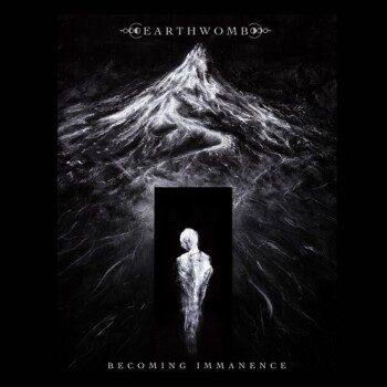 Earthwomb – Becoming Immanence Review