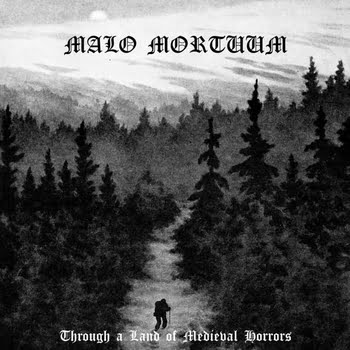 Malo Mortuum – Through A Land Of Medieval Horrors Review