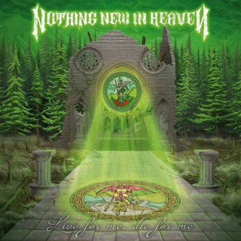 Nothing New In Heaven – Live For Me Die For Me Review