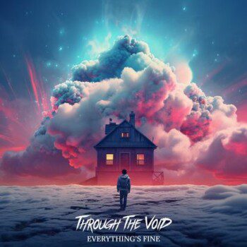 Through the Void – Everything’s Fine Review