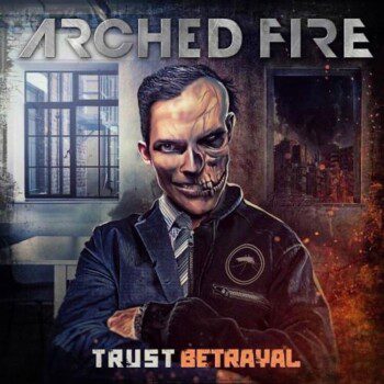 Arched Fire – Trust Betrayal Review