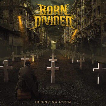 Born Divided – Impending Doom Review