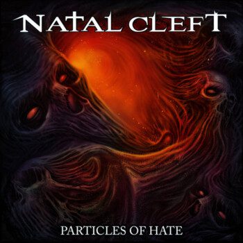 Natal Cleft – Particles Of Hate Review