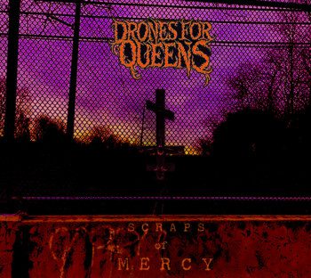 Drones For Queens – Scraps Of Mercy Review