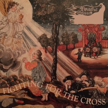 Blissful Stream – Fighting For The Cross Review